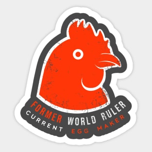 Tiny dinosaur Chicken. Ex-world ruler, current egg maker Sticker